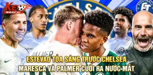 Estevao Tỏa Sáng Trước Chelsea
